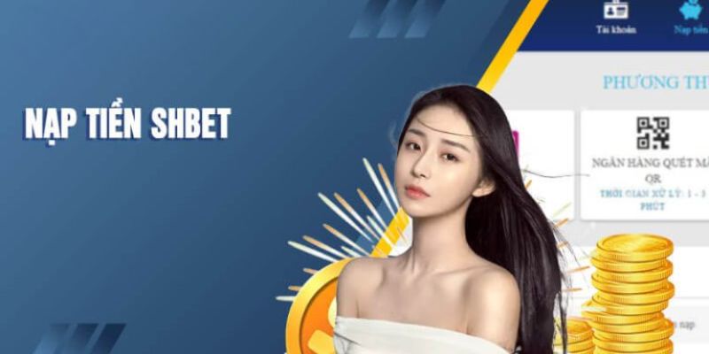 Nạp tiền Shbet là gì?